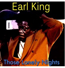 Earl King - Those Lonely Nights