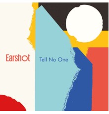 Earshot - Tell No One