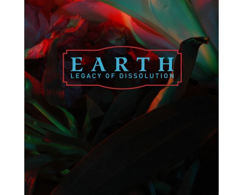 Earth - Legacy of Dissolution