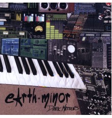 Earth Minor - Dark Matters