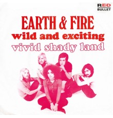 Earth & Fire - Wild And Exciting