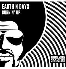 Earth n Days - Burnin' Up