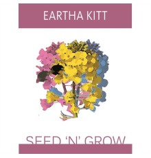 Eartha Kitt - Seed 'n' Grow