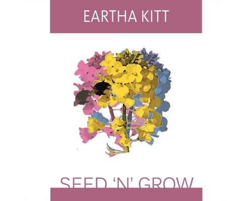 Eartha Kitt - Seed 'n' Grow