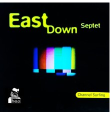 East Down Septet - Channel Surfing