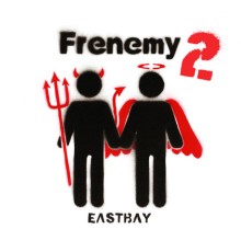 Eastbay - Frenemy 2