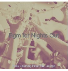 Easy Listening Piano Bar Lounge - Bgm for Nights Out