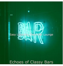 Easy Listening Piano Bar Lounge - Echoes of Classy Bars