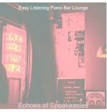 Easy Listening Piano Bar Lounge - Echoes of Speakeasies