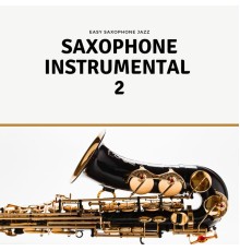 Easy Saxophone Jazz - Saxophone Instrumental 2