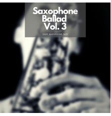 Easy Saxophone Jazz, AP - Saxophone Ballad Vol. 3