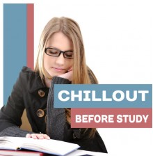 Easy Study Music Chillout - Chillout  Before Study – Chillout Music, Helpful for Relax Before Exam, Music for Learning