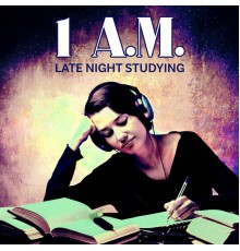 Easy Study Music Chillout - 1 A.M. Late Night Studying: Best Moody Beats for Effective Study & Memorization