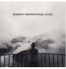Easy Study Music Chillout - Ambient Inspirational Music: 15 Songs to Improve concentration, Great for Learning and Studying
