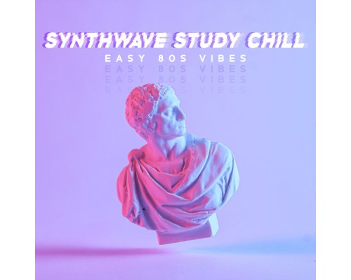 Easy Study Music Chillout, Chill Music Universe and Chillout Music Masters - Synthwave Study Chill (Easy 80s Vibes to Stay Focused and Calm) Easy Study Music Chillout, Chill Music Universe and Chillout Music Masters - Synthwave Study Chill (Easy 80s Vibes to Stay Focused and Calm)