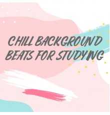 Easy Study Music Chillout, Instrumental, Groove Chill Out Players - Chill Background Beats for Studying
