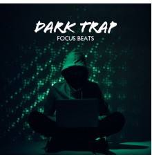 Easy Study Music Chillout, Office Music Experts and Deep Chillout Music Masters - Dark Trap Focus Beats (Downtempo Chill for Concentration (Learning, Programming, Working))