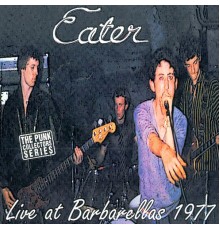 Eater - Live At Barbarellas 1977