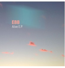 Ebb - Alive