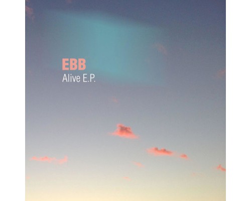 Ebb - Alive