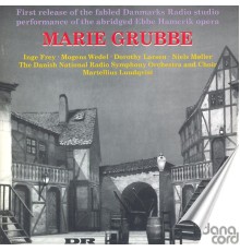 Ebbe Hamerik - Fredrik Nygaard - HAMERIK, E.: Marie Grubbe [Opera] (Ebbe Hamerik - Fredrik Nygaard)