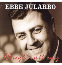 Ebbe Jularbo - Bugle Call Rag