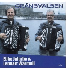 Ebbe Jularbo & Lennart Wärmell - Gränsvalsen