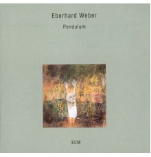 Eberhard Weber - Pendulum