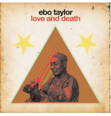 Ebo Taylor - Love & Death