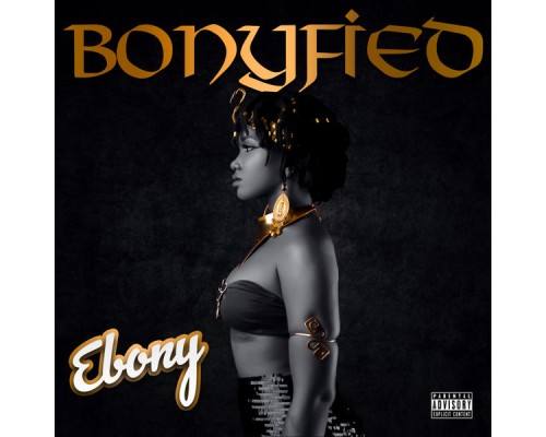 Ebony - Bonyfied