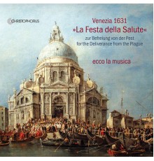 Ecco La Musica - Venezia 1631: La Festa della Salute