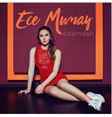 Ece Mumay - Odamdan