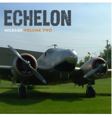 Echelon - Mileage, Vol. 2