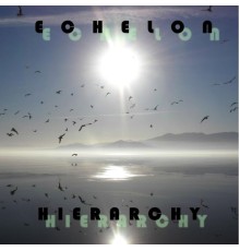 Echelon - Hierarchy