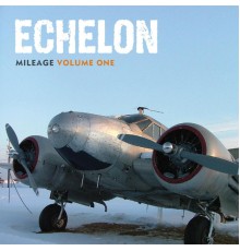 Echelon - Mileage, Vol. 1