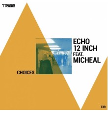 Echo12inch - Choices (feat. Michael)