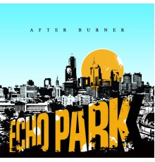 Echo Park - After Burner