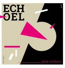 Echoel - Pink Soldiers