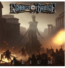 Echoes of Bronze - Ilium