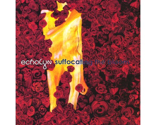 Echolyn - Suffocating the Bloom