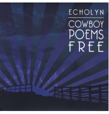 Echolyn - Cowboy Poems Free