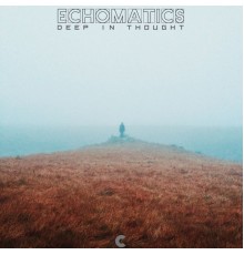 Echomatics - Deep in Thought