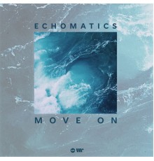 Echomatics - Move On