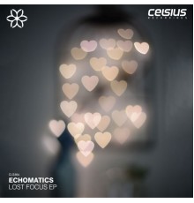 Echomatics - Lost Focus EP