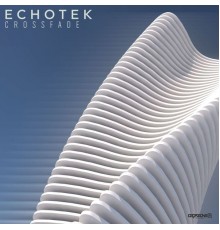Echotek - Crossfade