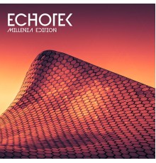 Echotek - Millenia Edition