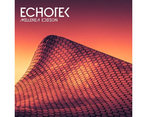 Echotek - Millenia Edition