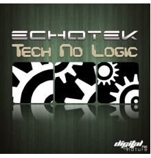 Echotek - Echotek - Tech No Logic EP
