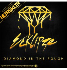 Ecklipze - Diamond in the Rough