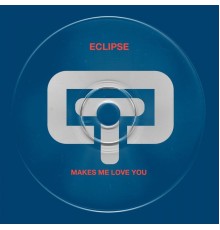 Eclipse - Make Me Love You